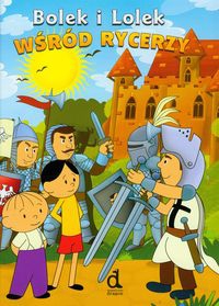 Bolek i Lolek wśród rycerzy