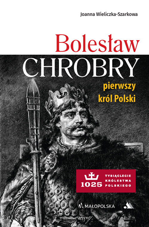 Bolesław Chrobry pierwszy król Polski