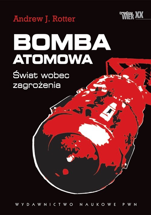 Bomba atomowa. Świat wobec zagrożenia