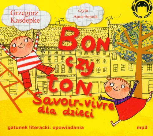 Bon czy ton - savoir-vivre dla dzieci - książka audio na CD (format MP3)