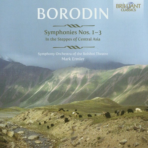 Borodin: Symphonies Nos. 1-3 - In the Steppes of Central Asia