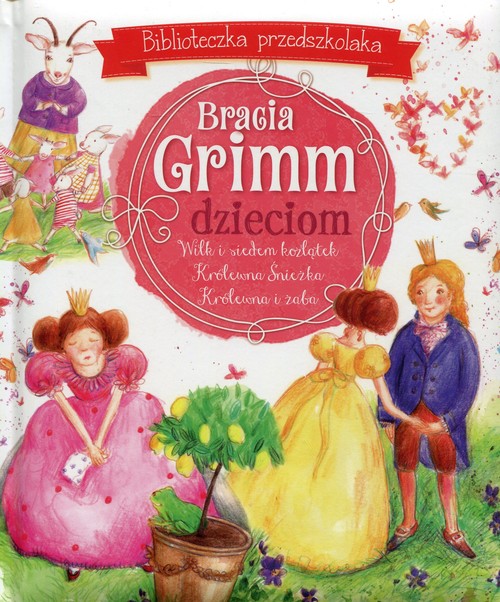 Bracia Grimm dzieciom Biblioteczka przedszkolaka