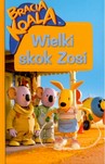 BRACIA KOALA  WIELKI SKOK ZOSI