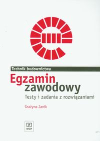 Branża budownictwo. Egzamin zawodowy. Technik budownictwa. Testy i zadania z rozwiązaniami. Nauczanie zawodowe - szkoła ponadgimnazjalna