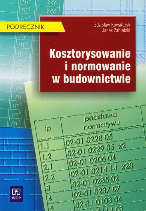 Branża budownictwo. Kosztorysowanie i normowanie w budownictwie. Podręcznik. Nauczanie zawodowe (+CD) - szkoła ponadgimnazjalna