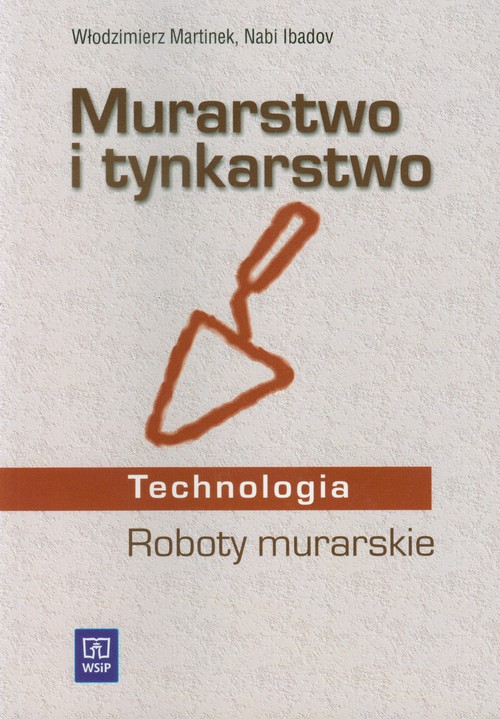 Branża budownictwo. Murarstwo i tynkarstwo. Technologia. Roboty murarskie. Nauczanie zawodowe - szkoła ponadgimnazjalna