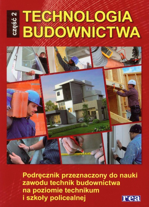 Branża budownictwo. Technologia budownictwa. Podręcznik. Nauczanie zawodowe. Część 2 - szkoła ponadgimnazjalna