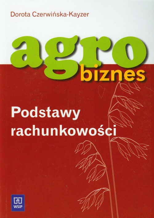 Branża ekonomia i rachunkowość. Agrobiznes. Podstawy rachunkowości. Nauczanie zawodowe - szkoła ponadgimnazjalna