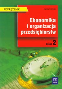 Branża ekonomia i rachunkowość. Ekonomika i organizacja przedsiębiorstw. Podręcznik. Nauczanie zawodowe. Część 2 - szkoła ponadgimnazjalna