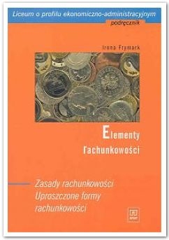 Branża ekonomia i rachunkowość. Elementy rachunkowości. Podręcznik. Nauczanie zawodowe - szkoła ponadgimnazjalna