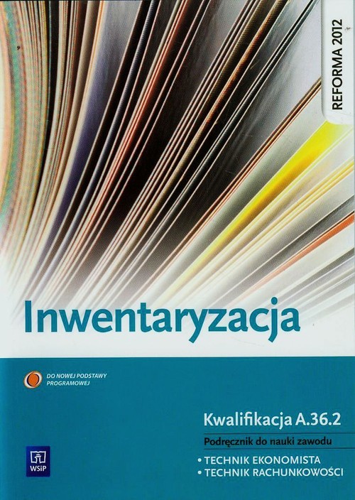 Branża ekonomia i rachunkowość. Inwentaryzacja. Podręcznik. Nauczanie zawodowe - szkoła ponadgimnazjalna