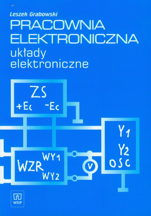 Branża elektryka i elektronika. Pracownia elektroniczna. Układy elektroniczne. Podręcznik. Nauczanie zawodowe. Część 2 - szkoła ponadgimnazjalna