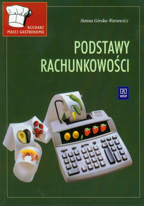 Branża gastronomia. Kucharz małej gastronomi. Podstawy rachunkowości. Nauczanie zawodowe - szkoła ponadgimnazjalna
