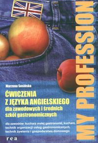 Branża gastronomia. My Profession. Język angielski. Zeszyt ćwiczeń. Nauczanie zawodowe - szkoła ponadgimnazjalna