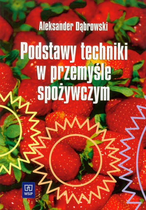 Branża gastronomia. Podstawy techniki w przemyśle spożywczym. Podręcznik. Nauczanie zawodowe - szkoła ponadgimnazjalna