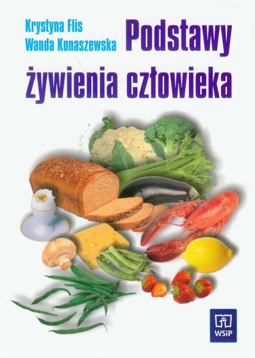 Branża gastronomia. Podstawy żywienia człowieka. Podręcznik. Nauczanie zawodowe - szkoła ponadgimnazjalna