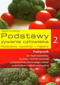 Branża gastronomia. Podstawy żywienia człowieka. Podstawy żywienia i higieny. Podręcznik. Nauczanie zawodowe. Część 2 - szkoła ponadgimnazjalna