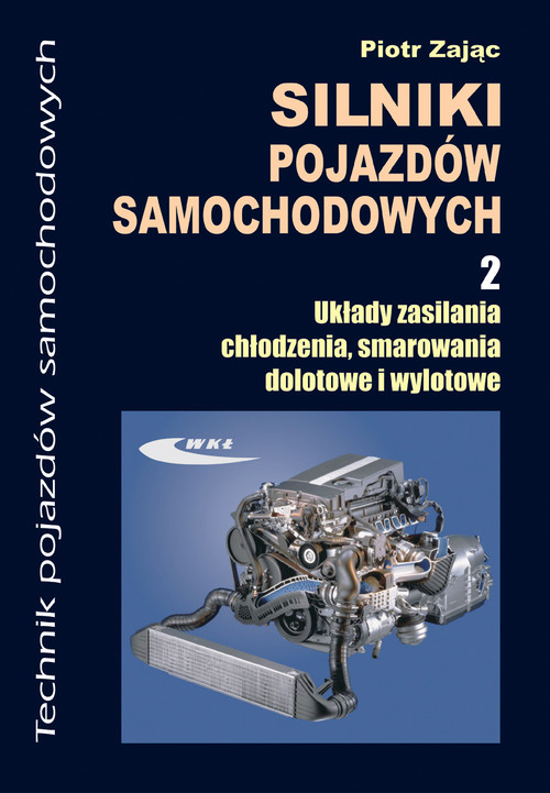 Branża mechanika i samochody. Silniki pojazdów samochodowych. Nauczanie zawodowe. Część 2 - szkoła ponadgimnazjalna