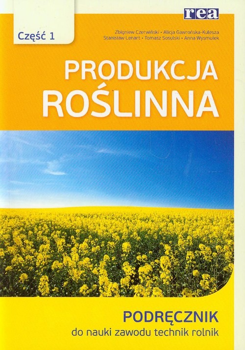 Branża rolnictwo i ogrodnictwo. Produkcja roślinna. Podręcznik. Nauczanie zawodowe - szkoła ponadgimnazjalna