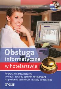 Branża turystyka i hotelarstwo. Obsługa informatyczna w hotelarstwie. Podręcznik. Nauczanie zawodowe (+CD) - szkoła ponadgimnazjalna