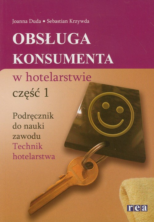 Branża turystyka i hotelarstwo. Obsługa konsumenta w hotelarstwie. Podręcznik. Nauczanie zawodowe. Część 1 - szkoła ponadgimnazjalna