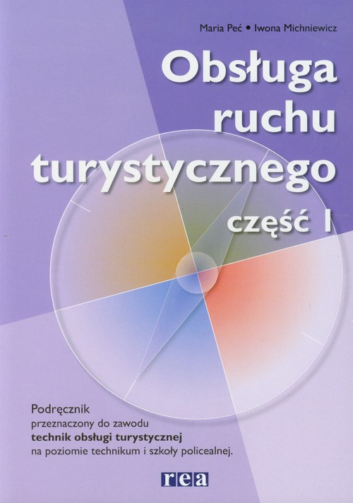 Branża turystyka i hotelarstwo. Obsługa ruchu turystycznego. Podręcznik. Nauczanie zawodowe. Część 1 - szkoła ponadgimnazjalna