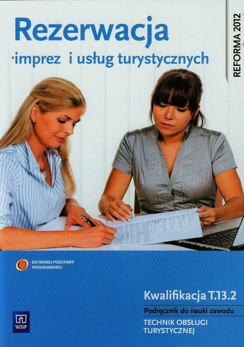 Branża turystyka i hotelarstwo. Rezerwacja imprez i usług turystycznych. Podręcznik. Nauczanie zawodowe - szkoła ponadgimnazjalna