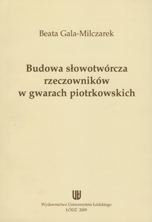 Budowa słowotwórcza rzeczowników w gwarach piotrkowskich