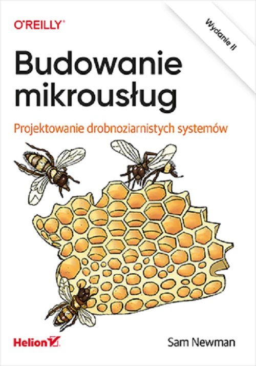 Budowanie mikrousług. Projektowanie drobnoziarnistych systemów. Wydanie II
