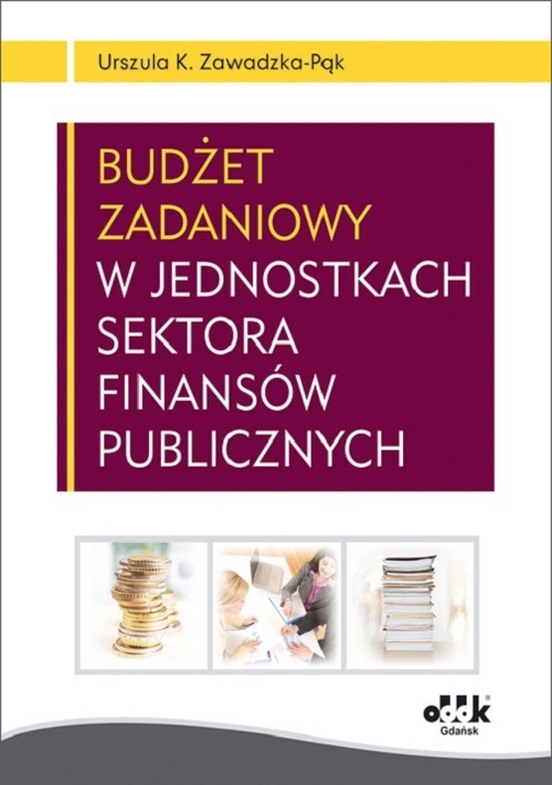 Budżet zadaniowy w jednostkach sektora finansów publicznych