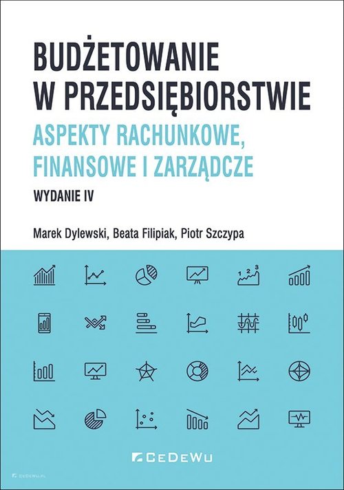 Budżetowanie w przedsiębiorstwie. Aspekty rachunkowe, finansowe i zarządcze