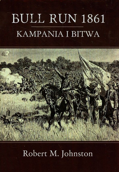 Bull Run 1861 Kampania i bitwa