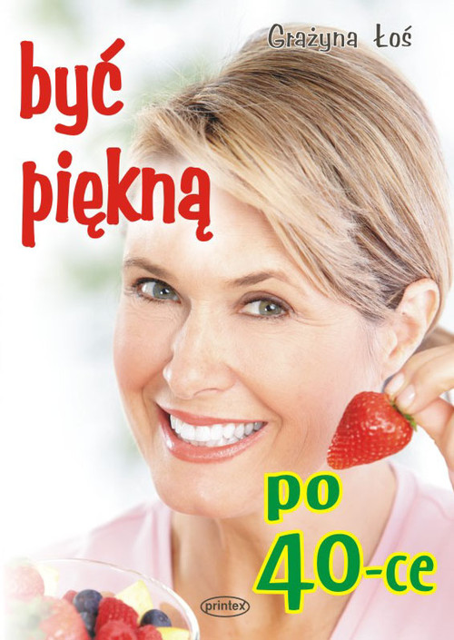 Być piękną po 40-ce