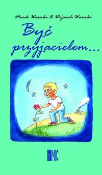 Być przyjacielem...