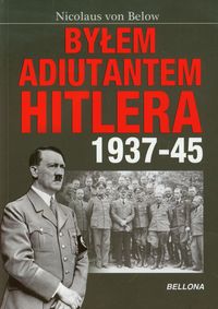 Byłem Adiutantem Hitlera 1937-1945