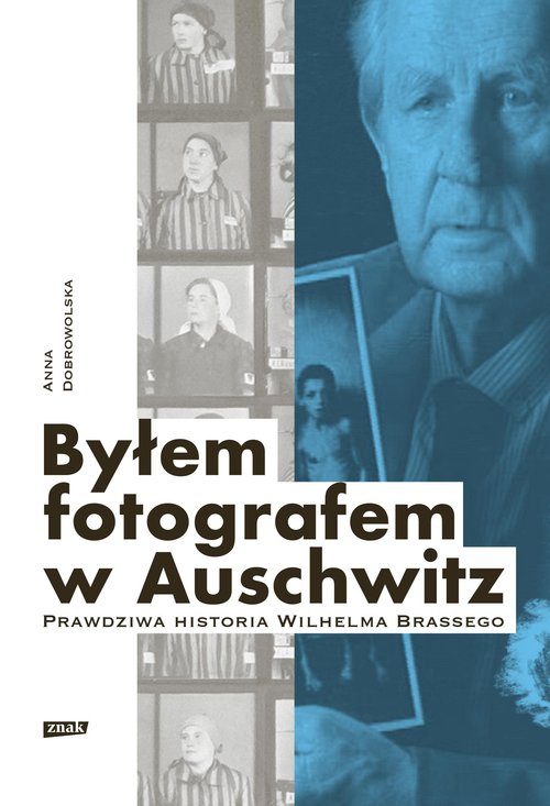 Byłem fotografem w Auschwitz.