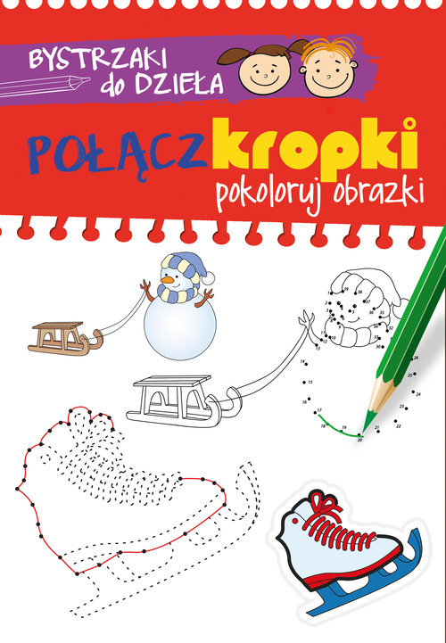 Bystrzaki do dzieła Połącz kropki Pokoloruj obrazki