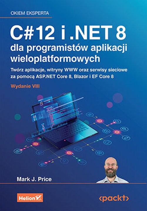 C# 12 i .NET 8 dla programistów aplikacji wieloplatformowych