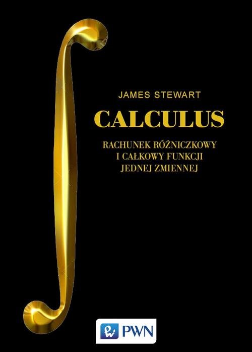 CALCULUS Rachunek różniczkowy i całkowy funkcji jednej zmiennej