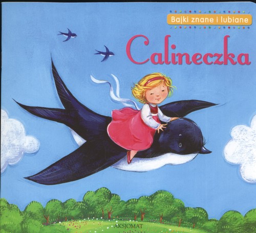 Calineczka. Bajki znane i lubiane