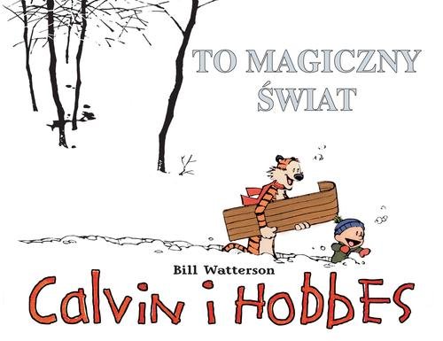 Calvin i Hobbes Tom 9 To magiczny świat