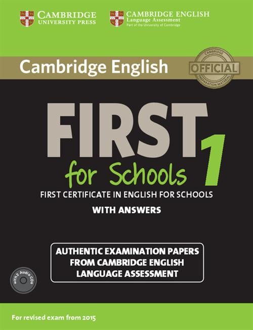 Cambridge English First 1 for Schools First Certificate in English for Schools with answers