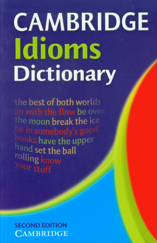 Cambridge Idioms Dictionary 2nd edition
