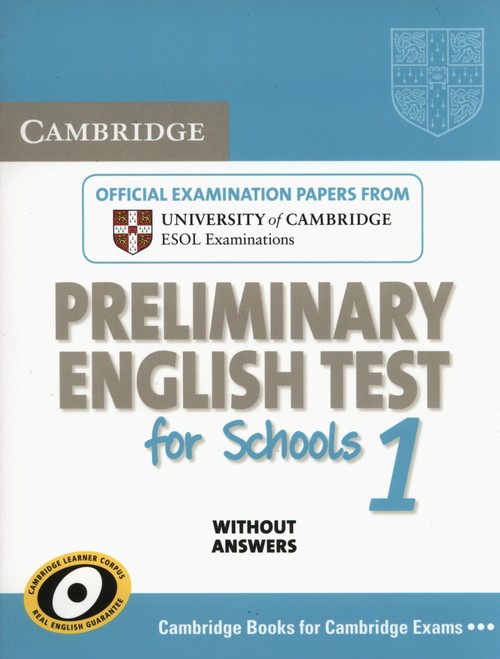 Cambridge Preliminary English Test for Schools 1 Authentic examination papers