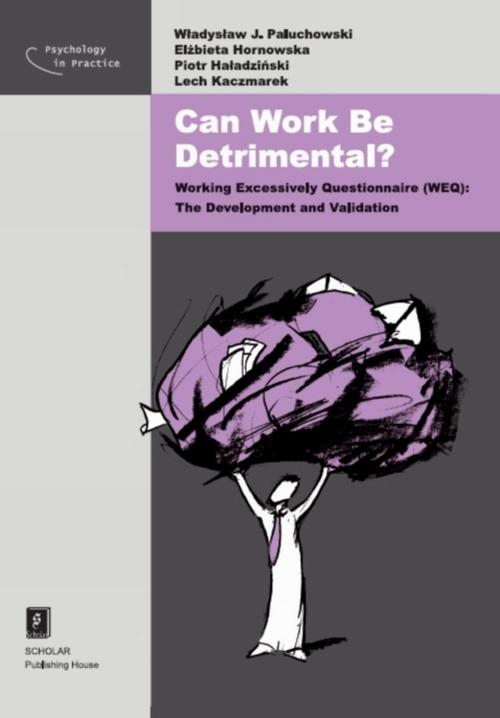 CAN WORK BE DETRIMENTAL? Working Excessively Questionnaire (WEQ): The Development and Validation