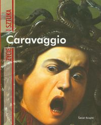 Caravaggio Życie i sztuka