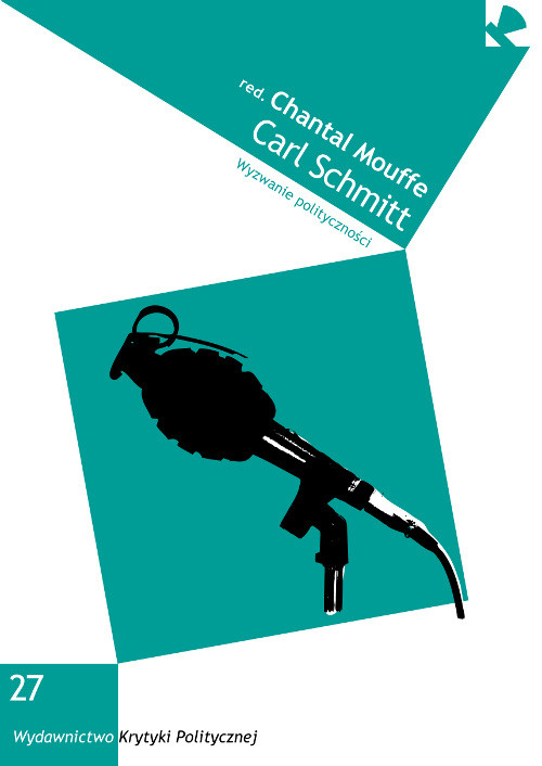 Carl Schmitt. Wyzwanie polityczności