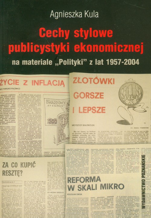 Cechy stylowe publicystyki ekonomnicznej na materiale "Polityki" z lat 1957-2004