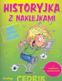 Cedrik. Historyjka z naklejkami. Mam dobry humor