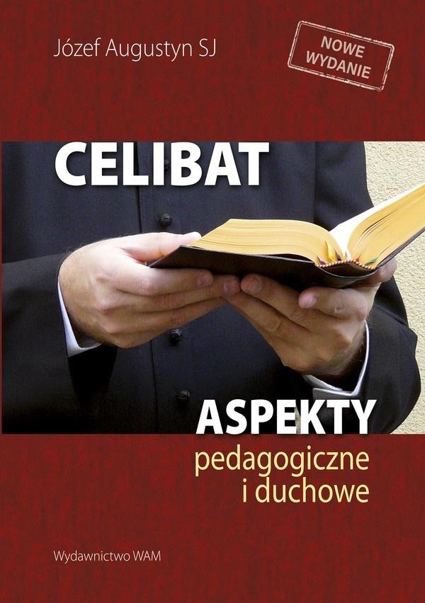 Celibat. Aspekty pedagogiczne i duchowe wyd. 3